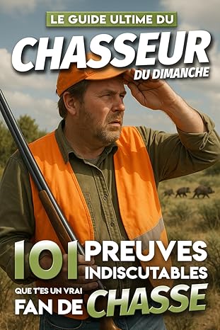 Couverture : Le Guide Ultime du Chasseur du Dimanche