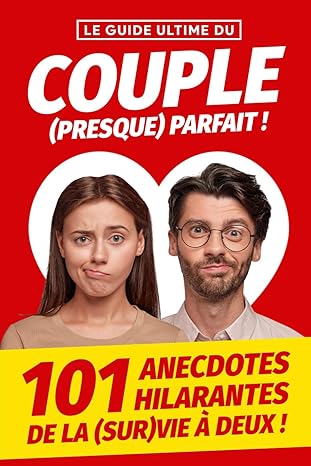 Couverture : Le Guide Ultime du Couple (presque) parfait !
